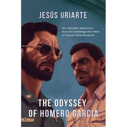 The Odyssey of Homero Garcia