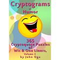 Cryptograms Of Humor: 365 Cryptoquote Puzzles of Wit & One Liners, Volume 3