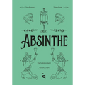 Absinthe: The Forbidden Spirit: An Intoxicating History of the Green Fairy