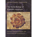 The Social Biology of Ropalidia Marginata: Toward Understanding the Evolution of Eusociality