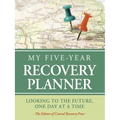 My Five-Year Recovery Planner: Looking to the Future, One Day at a Time