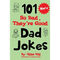 More 101 So Bad, They're Good Dad Jokes