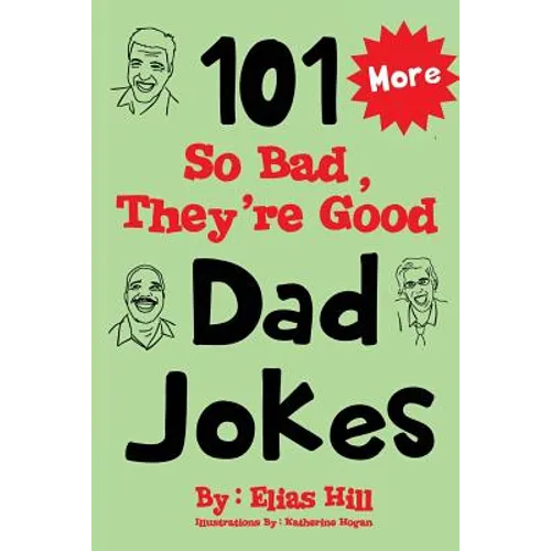 More 101 So Bad, They're Good Dad Jokes