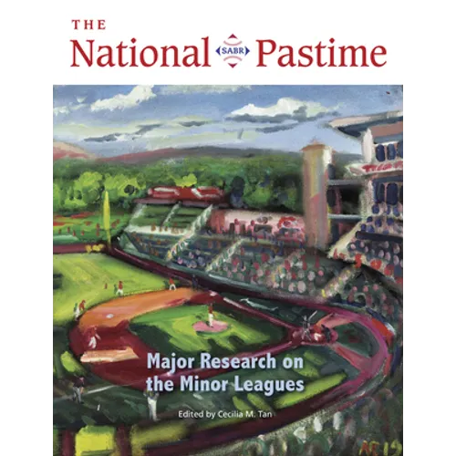 The National Pastime, 2022: Major Research about the Minor Leagues