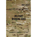 FM 3-19.17 Military Working Dogs: July 2005