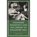 Theodore Roosevelt and His Library at Sagamore Hill