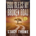 God Bless My Broken Road