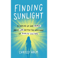 Finding Sunlight: A Coming-Of-Age Memoir about Love Within the Wreckage of Purity Culture