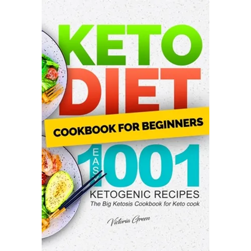 Keto Diet Cookbook for Beginners - Easy 1001 Ketogenic Recipes: The Big Ketosis Cookbook for Keto cook