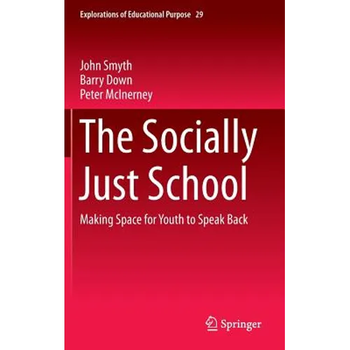 The Socially Just School: Making Space for Youth to Speak Back