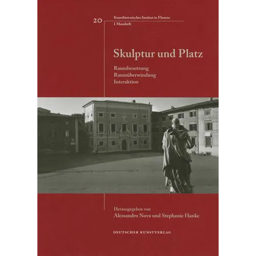 Skulptur Und Platz: Raumbesetzung, Raumüberwindung, Interaktion