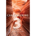 Canyoneering 3: Loop Hikes in Utah's Escalante