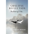 Graceful Reflection: The Book of I Am