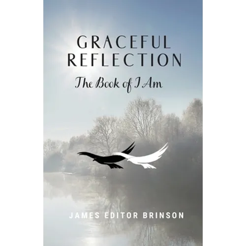 Graceful Reflection: The Book of I Am
