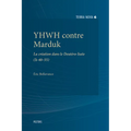 Yhwh Contre Marduk: La Creation Dans Le Deutero-Isaie (Is 40-55)