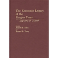 The Economic Legacy of the Reagan Years: Euphoria or Chaos?