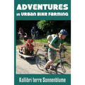 Adventures in Urban Bike Farming