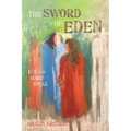 The Sword of Eden: Eve and Mary Speak