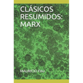 Clásicos Resumidos: Marx