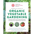 Essential Guide to Organic Vegetable Gardening: Techniques and Know-How for Planning, Planting, and Tending a Home Vegetable Garden Organically