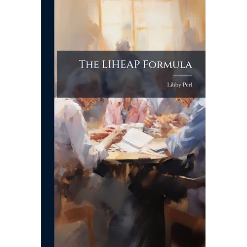 The LIHEAP Formula: Legislative History and Current Law
