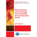 Major Business and Technology Trends Shaping the Contemporary World