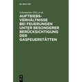 Auftriebsverhältnisse Bei Feuerungen Unter Besonderer Berücksichtigung Der Gasfeuerstätten: (Ein Beitrag Zur Lösung Der Kaminfrage)