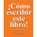 Cómo escribir este libro: Tú serás el autor.