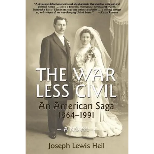 The War Less Civil: An American Saga 1864 - 1991