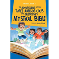 The Adventures of the Three Amigos Club and Grandma's Mystical Bible