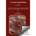 The Bible Marksman: A Course in Bible - Marking, covering, in a simple and comprehensive system, the most important Bible topics, and comp