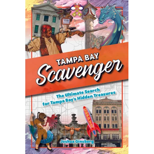 Tampa Bay Scavenger: The Ultimate Search for Tampa Bay's Hidden Treasures