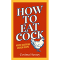How to Eat Cock