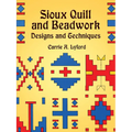 Sioux Quill and Beadwork: Designs and Techniques