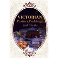 Victorian Pastries, Puddings and Treats