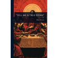 "tell Me A True Story"