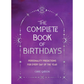 The Complete Book of Birthdays - Gift Edition: Personality Predictions for Every Day of the Year