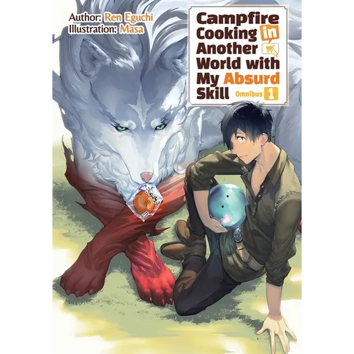 Campfire Cooking in Another World with My Absurd Skill: Omnibus 1 (Light Novel)