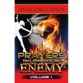 Prayers That Annihilate the Enemy Volume 1, Prayers for the Body, Mind, Spirit and Soul
