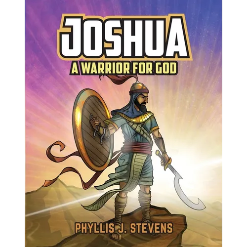 Joshua: A Warrior for God
