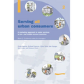 Serving All Urban Cunsumers: A Marketing Approach to Water Services in Low- And Middle-Income Countries: Book 2 - Guidance Notes for Managers