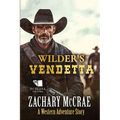 Wilder's Vendetta: A Classic Western Adventure