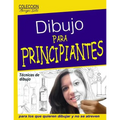Dibujo para Principiantes / Desarrollo de la capacidad creadora: Para los que quieren dibujar y no se atreven