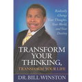Transform Your Thinking, Transform Your Life: Radically Change Your Thoughts, Your World, and Your Destiny