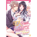 Ex-Rank Lover: My Doting Ex-Boyfriend Wants to Make Love to Me Again and Again!