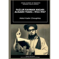 Fazlur Rahman Ansari Aligarh Years: 1933 - 1947