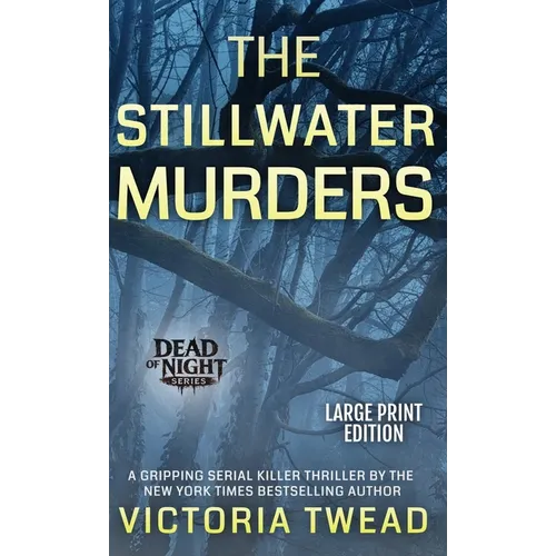 The Stillwater Murders (LARGE PRINT): A gripping serial killer thriller from the New York Times bestselling author