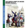 The French army of Ancien Regime Vol. 2: In the art of Felix Philippoteaux