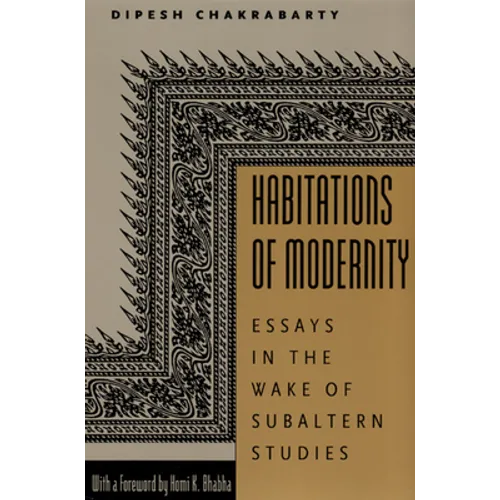 Habitations of Modernity: Essays in the Wake of Subaltern Studies