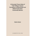 A Grounded Theory Study of Truth-Telling in Cancer: Perceptions of White British and British South Asian Community